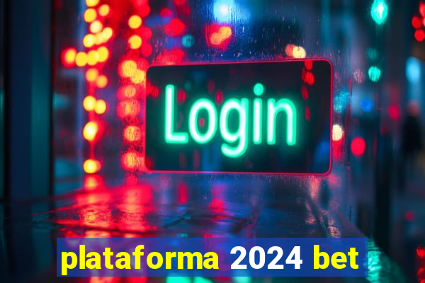 plataforma 2024 bet